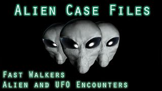 Alien Case Files: Fast Walkers | Alien and UFO Encounters