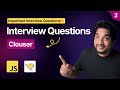 JavaScript Closure | Important Interview Questions in Hindi 🔥🚀 | Part 2