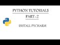 Download and Install PyCharm | Python Tutorials | Part-2