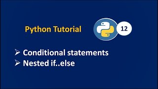 #Python Tutorial- 12 || conditional statements|| Nested if..else