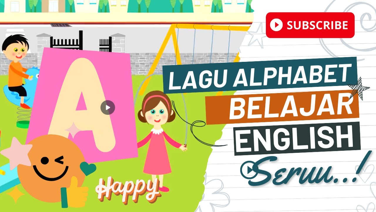 LAGU ALPHABET BAHASA INGGRIS: ENGLISH SONG FOR KIDS - YouTube