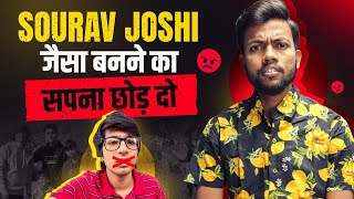 Sourav Joshi जैसा बनने का सपना छोड़ दो || बर्बाद हो जाओग 🛑