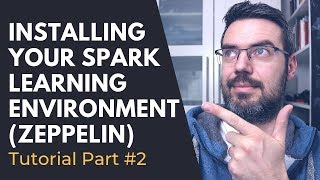 Installing The Ultimate Spark Learning Environment | Spark Tutorial #2