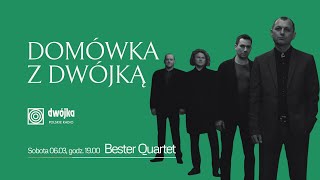 Domówka z Dwójką | Bester Quartet