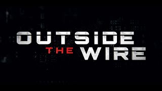 Outside the Wire "Teaser Trailer"