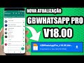 SAIU!! NOVA ATUALIZAÇÃO WHATSAPP GB PRO V18.00 (ALEXM0DS) FUNCIONANDO✅ NÚMERO DIRETO E ATIVADOR!🥳🤩