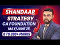 Shandaar Strategy CA Foundation May/June 25 | How to Start Study CA Foundation May/June 2025