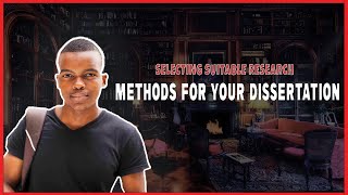 Selecting Suitable Research Methods for Your Dissertation || WritersER