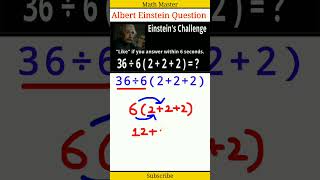 Einstein's Challenge 36÷6(2+2+2)=? | Can You Solve The Question Of Albert Einstein | #mathmaster