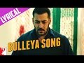 Lyrical: Bulleya Song with Lyrics | Sultan | Salman Khan | Anushka Sharma | Irshad Kamil