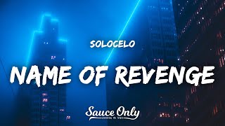 SOLOCELO - NAME OF REVENGE (Lyrics)