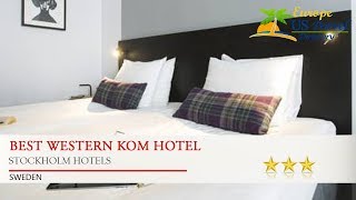 Best Western Kom Hotel - Stockholm Hotels, Sweden