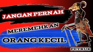 Filosofi Petruk (Jangan Meremehkan Orang Kecil)