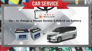 How To Change a Nissan Serena S-Hybrid Car Battery?