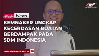 Kemnaker Ungkap Kecerdasan Buatan Berdampak Pada SDM Indonesia | Flash News