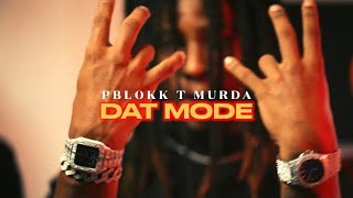 PBLOKK TMURDA - DAT MODE (Official Video)