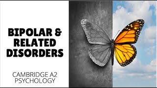 Bipolar & Related Disorders - Abnormal Psychology (Cambridge A2 Level 9990)