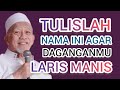 TULISLAH NAMA INI AGAR DAGANGANMU LARIS || KH. THOIFUR MAWARDI || #khthoifurmawardi