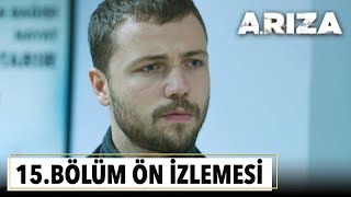 Arıza 15. Bölüm Ön İzlemesi | \