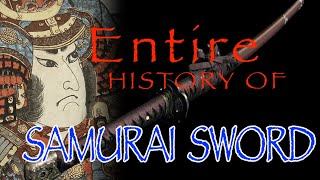 The Entire History of Samurai Sword with Surprising Legend of Katana
