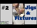 Jigs & Fixtures 2