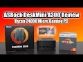 ASRock DeskMini A300 Review Tiny Vega 11 RYZEN 2400G APU Gaming PC