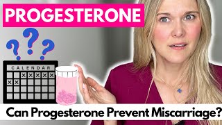 Progesterone and Miscarriage: Can Progesterone Supplementation Prevent Miscarriage?