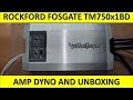 Rockford Fosgate TM750x1BD Amp Dyno and Unboxing!