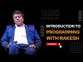 Programming with Rakesh | Introduction