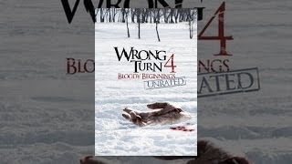 Wrong Turn 4: Bloody Beginnings (Unrated)