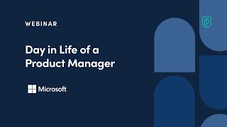 Webinar: Day in Life of a Product Manager by Microsoft Sr PM, Maryam Ahmad