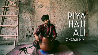 Piya Haji Ali | Ghatam Mix | Ujjwal Kumar |  Fiza | Hrithik Roshan & Jaya Bachchan | A. R. Rahman