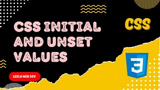 13. CSS Inheritance value Initial and Unset for controlling Inheritance for elements - CSS3