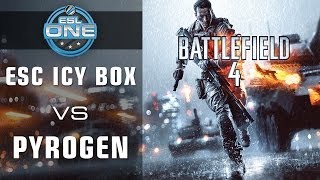 Team PyRoGEN vs. ESC ICY BOX - Group B - ESL One Finals Spring 2014 - Battlefield 4