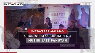 INSTACLASS MALANG: Sharing Session Bareng Musisi Jazz Panutan