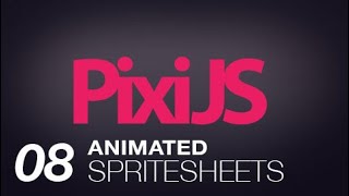 PixiJS Part 8: Animated Spritesheets