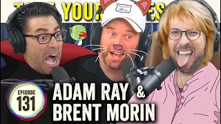 Adam Ray & Brent Morin (Craziest Episode So Far) on TYSO - #131