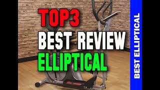 Elliptical Machine 2018 Best Elliptical - Best Elliptical 2018? 3 Best Elliptical Machine Reviews