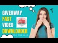 Giveaway Fast Video Downloader for One Year