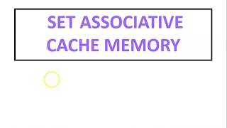 Set Associative Cache Memory (Computer Organization and Architecture)
