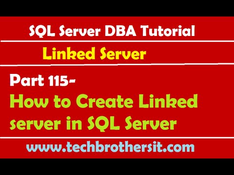 SQL Server DBA Tutorial 115-How to Create Linked server in SQL Server SQL Server DBA Tutorial 115-How to Create Linked server in SQL Server