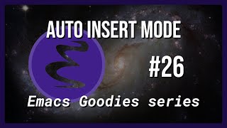 Emacs Goodies - #26 Auto Insert Mode