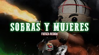 Fuerza Regida, Sobras y Mujeres (Letra/Lyrics)