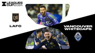 Leagues Cup 2024  LAFC 2 (2) vs. (4) 2 Vancouver Whitecaps FC | Full Match | Highlights