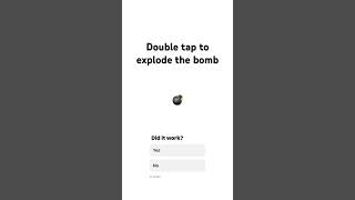 Double tap to explode the bomb