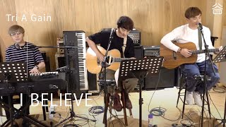 【谷Live Studio Live】Tri A Gain《I BELIEVE》