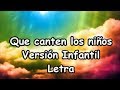 Que canten los niños canción con letra lyrics para coro infantil primaria niños