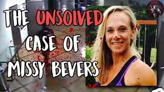 The Terrifying Unsolved Case of Missy Bevers