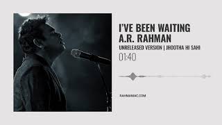 I've been waiting - Female Version | Unreleased | A.R. Rahman | Jhootha Hi Sahi | Abbas Tyrewala