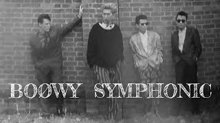 BOØWY ” SYMPHONIC ” ( Live Version )　BOOWY